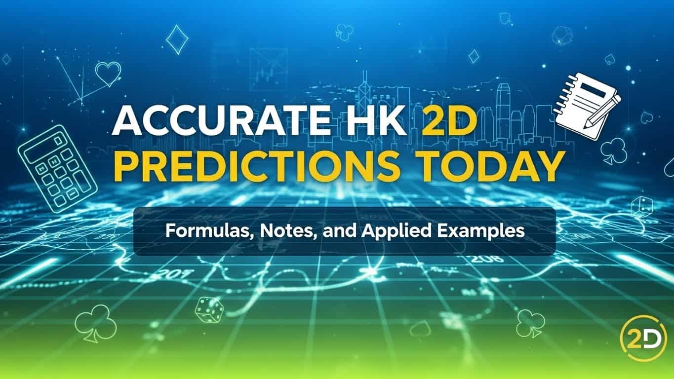 PREDIKSI HK 2D JITU MALAM INI | Rumus, Catatan, dan Contoh Terapan